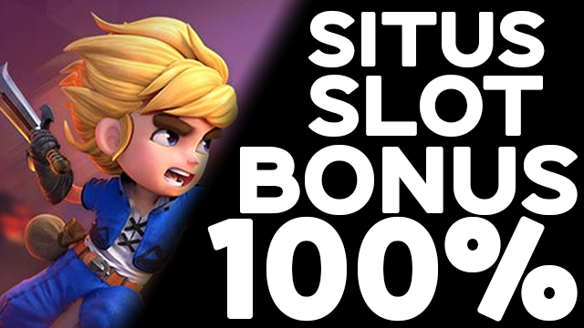 SITUS SLOT BONUS 100%