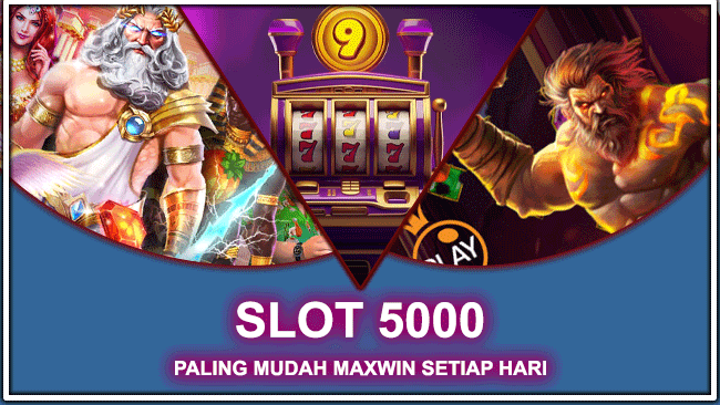 SLOT 5000 PALING MUDAH MAXWIN SETIAP HARI