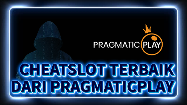 CHEATSLOT TERBAIK DARI PRAGMATICPLAY