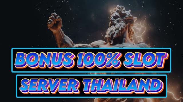 BONUS100%SERVERTHAILAND