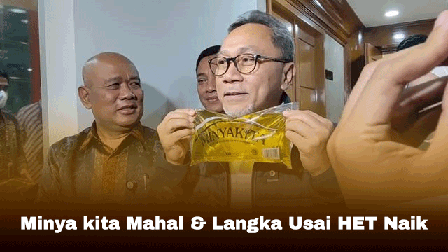 Minya kita Mahal & Langka Usai HET Naik